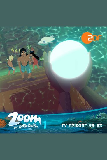 Zoom - Der weiße Delfin: TV Episode 49-52 - Das Original-Hörspiel zur TV-Serie - cover