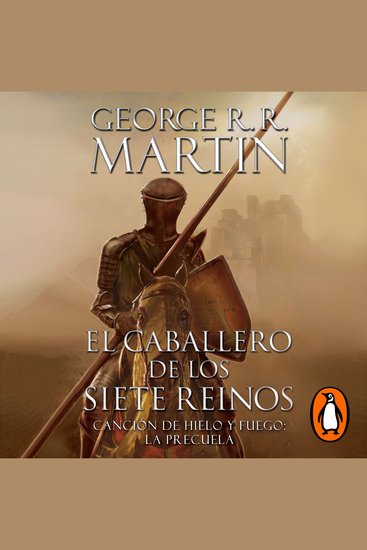 El caballero de los siete reinos (Canción de Hielo y Fuego 0) - La precuela de la saga que inspiró la filmación de la aclamada serie televisiva de HBO - cover
