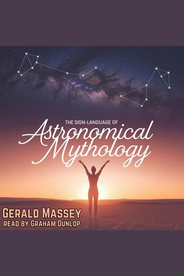 The Sign-Language of Astronomical Mythology - Ancient Egypt the Light of the World Books 5 and 6 - cover