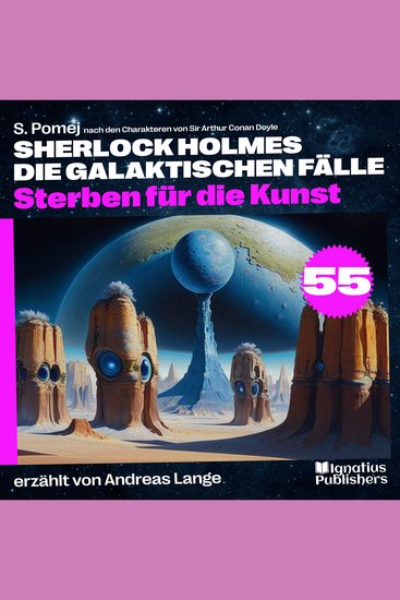 Sterben für die Kunst (Sherlock Holmes - Die galaktischen Fälle Folge 55) - cover