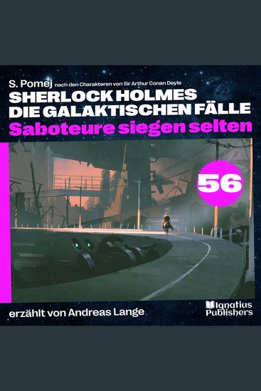 Saboteure siegen selten (Sherlock Holmes - Die galaktischen Fälle Folge 56) - cover