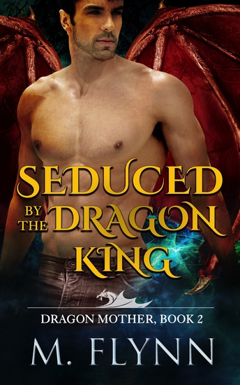 Seduced By the Dragon King - Dragon Shifter Romance - cover