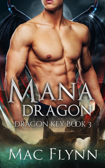 Mana Dragon - Dragon Key Book 3 (Dragon Shifter Romance) - cover