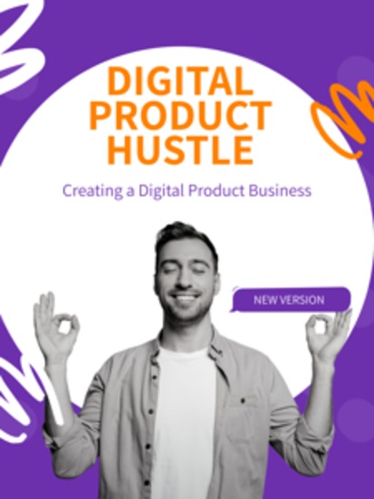 Digital Product Hustle - Creating a Digital Product Business - cover