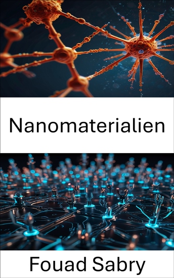 Nanomaterialien - Fortschritte in Design und Anwendung für die Technologie der nächsten Generation - cover