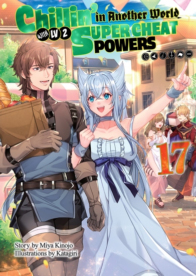 Chillin’ in Another World with Level 2 Super Cheat Powers: Volume 17 (Light Novel) - cover