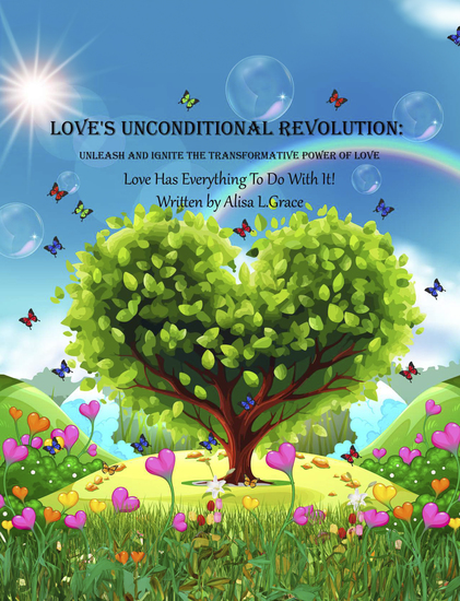 Love's Unconditional Revolution - Unleash and Ignite the Transformative Power of Love - cover