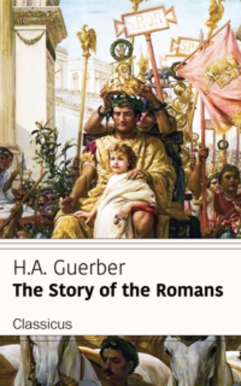 The Story of the Romans (Classicus Edition) - cover