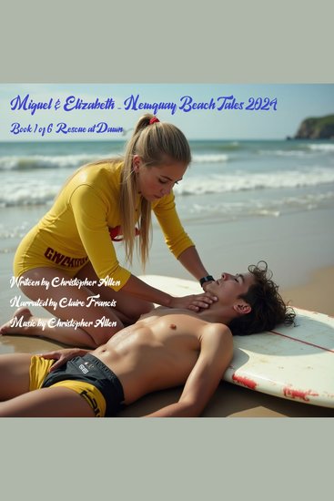 Miguel & Elizabeth - Newquay Beach Tales 2024 - Book 1of 6 - Rescue at Dawn - cover