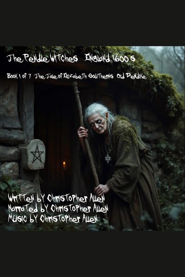 Pendle Witches The - England 1600's - Book 1 of 7 - The Tale of Elizabeth Southerns (Old Demdike) - cover