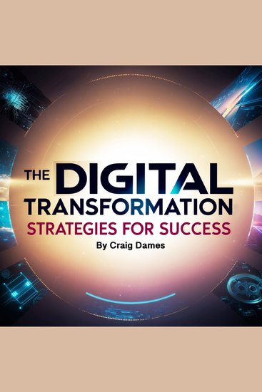 The Digital Transformation - Strategies for Success - cover