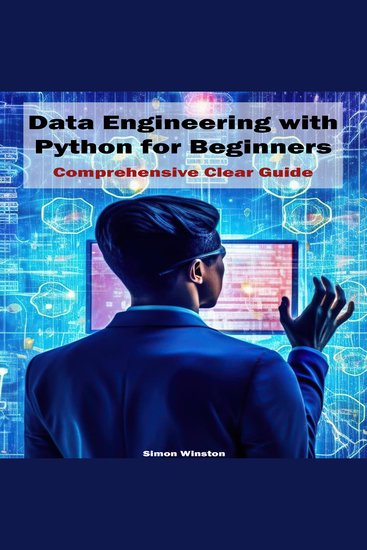 Data Engineering with Python for Beginners - Comprehensive Clear Guide - cover