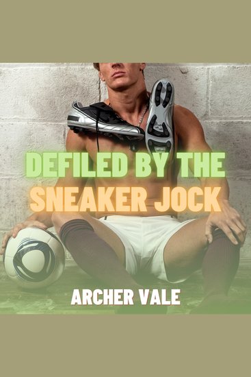 Defiled by the Sneaker Jock (Gay Feet Pheromones Hypno Erotica) - cover