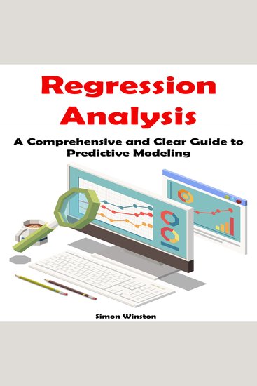 Regression Analysis - A Comprehensive and Clear Guide to Predictive Modeling - cover