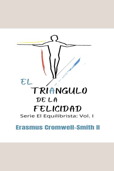El Triangulo de la Felicidad - Serie El Equilibrista: Vol I - cover