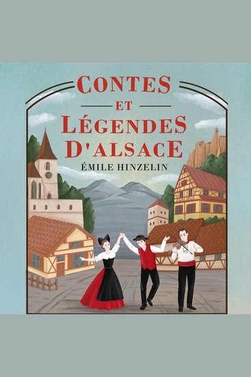 Contes et Légendes d'Alsace – Histoires et mystères du folklore alsacien - entre magie culture et patrimoine - cover