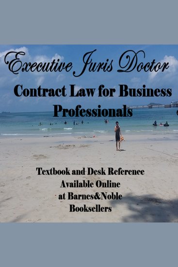 Contract Law for Business Professionals - From the Textbook and Desk Referrence Executive Juris Doctor by Shane Irvine - cover