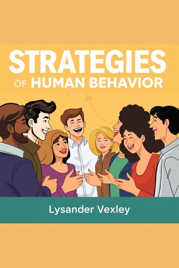 Strategies for Quick Understanding of Human Behavior - "Unlock the secrets of human behavior! Dive into dynamic audio lessons tailored for swift comprehension" - cover