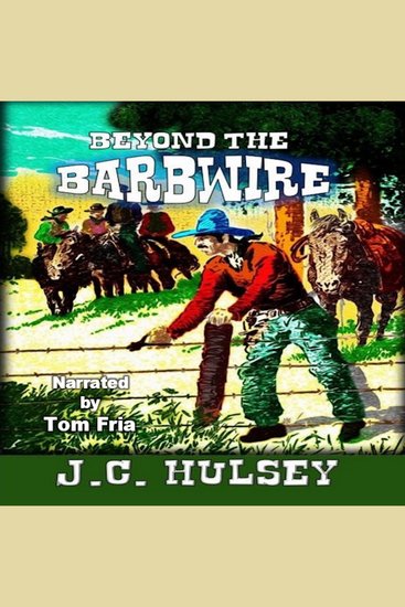 Beyond The Barb Wire - The Other Side Of The Fence - A Classic Western - cover