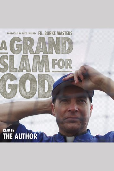 A Grand Slam for God - A Journey from Baseball Star to Catholic Priest - cover