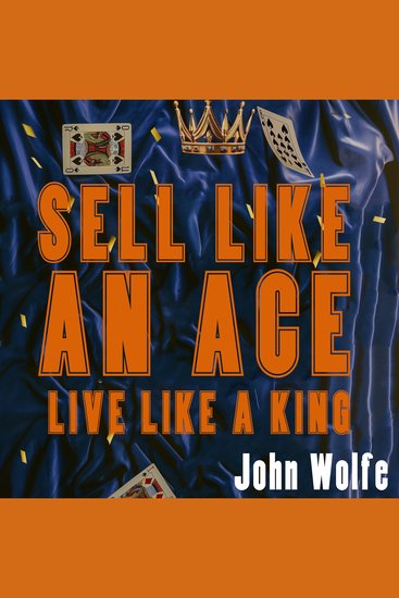 Sell Like an Ace Live Like a King - cover