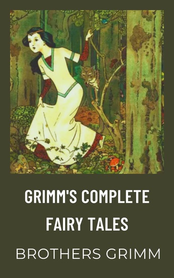Grimm's Complete Fairy Tales - Enchanting Stories for Every Generation - cover
