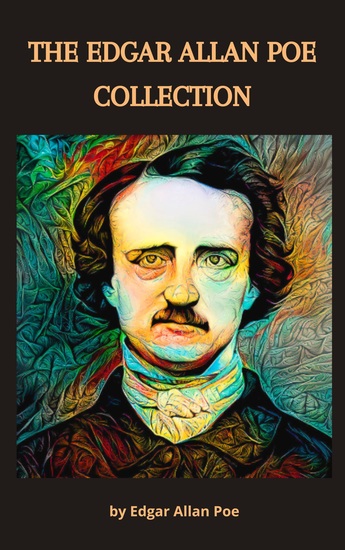 The Edgar Allan Poe Collection - Timeless Tales of Mystery and Imagination - cover