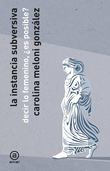 La instancia subversiva - Decir lo femenino ¿es posible? - cover