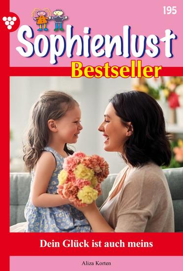 Dein Glück ist auch meins - Sophienlust Bestseller 195 – Familienroman - cover