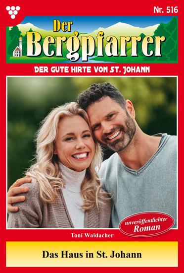 Das Haus in St Johann - Der Bergpfarrer 516 – Heimatroman - cover