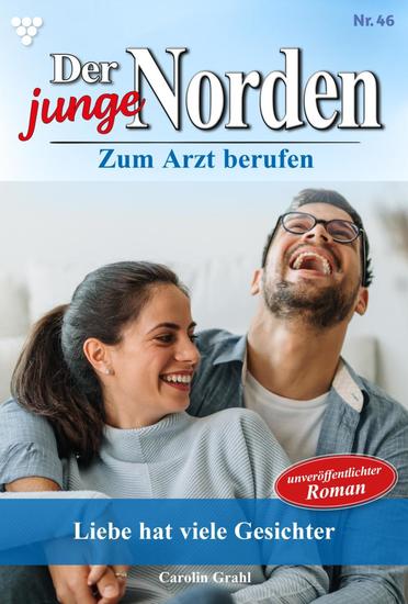 Liebe hat viele Gesichter - Der junge Norden 46 – Arztroman - cover