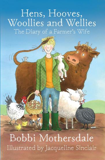 Hens Hooves Woollies and Wellies: The Diary of a Farmer's Wife - cover