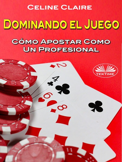 Dominando El Juego - Cómo Apostar Como Un Profesional - cover