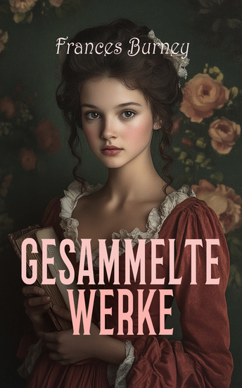 Gesammelte Werke - Evelina Cecilia Camilla Die Wanderin - cover