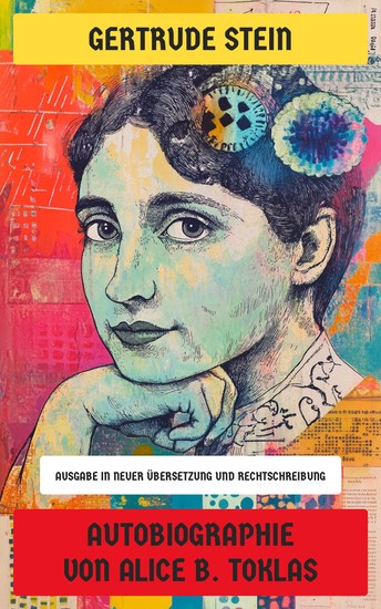 Autobiographie von Alice B Toklas - Ausgabe in neuer Übersetzung und Rechtschreibung - cover