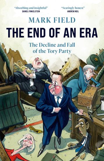 The End of an Era - The Decline and Fall of the Tory Party - cover