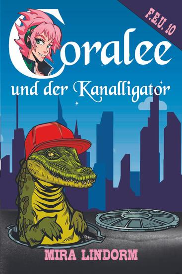 Coralee und der Kanalligator - FEU 10 - cover