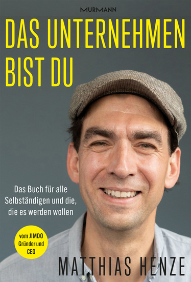 Das Unternehmen bist du - Das Buch für alle Selbständigen und die die es werden wollen - cover