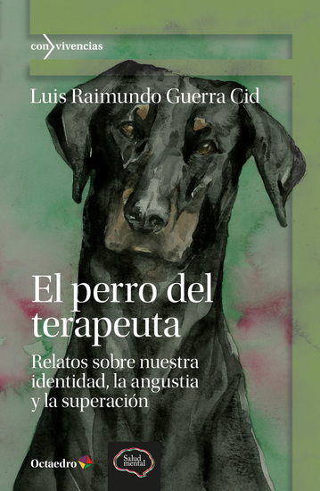 El perro del terapeuta - Relatos sobre nuestra identidad la angustia y la superación - cover