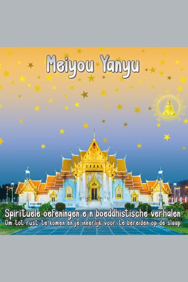 Spirituele oefeningen e n boeddhistische verhalen Om tot rust te komen en je innerlijk voor te bereiden op de slaap - cover