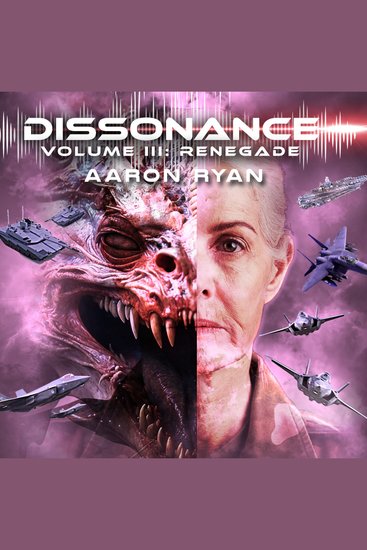 Dissonance Volume III - Renegade - A Christian Faith-Based End Times Alien Invasion Story About Hope & Resistance - cover