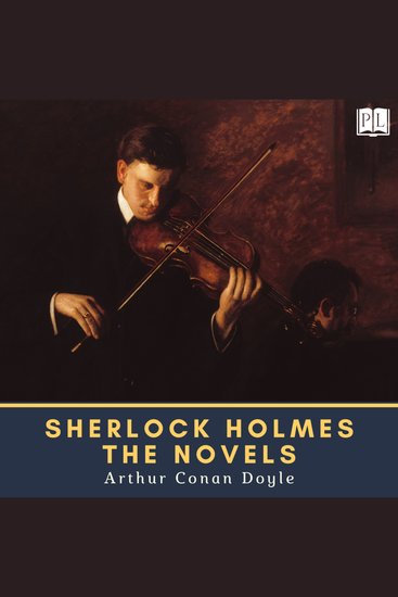 Sherlock Holmes - The Novels - A Study in Scarlet The Sign of the Four The Hound of the Baskervilles & The Valley of Fear - cover