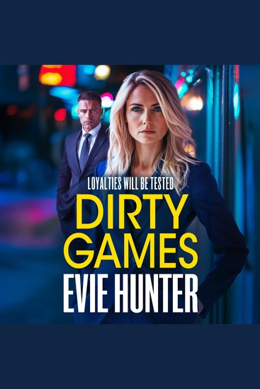 Dirty Games - A BRAND NEW gripping gangland thriller from Evie Hunter - cover