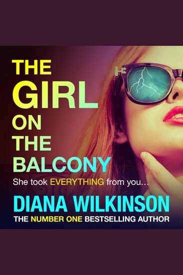 The Girl on the Balcony - A BRAND NEW psychological thriller from the author of The Girl in Seat 2A Diana Wilkinson - cover