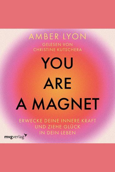 You are a Magnet - Erwecke deine innere Kraft und ziehe Glück in dein Leben - cover