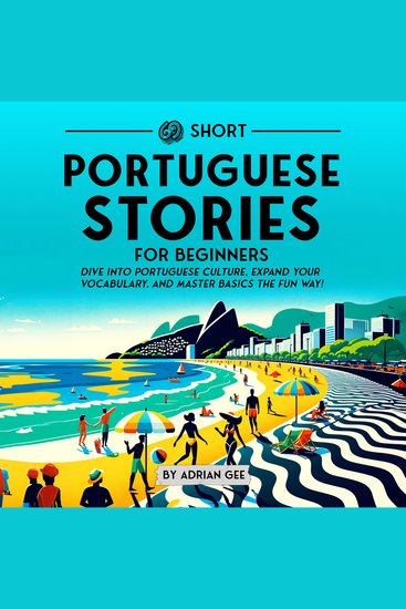 69 Short Portuguese Stories for Beginners - Dive Into Portuguese Culture Expand Your Vocabulary and Master Basics the Fun Way! - cover