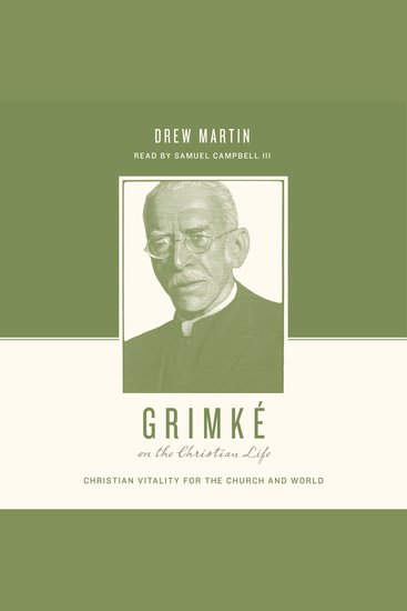 Grimké on the Christian Life - Christian Vitality for the Church and World - cover