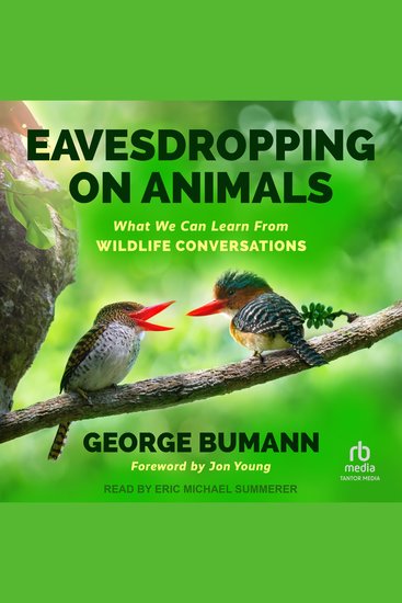 Eavesdropping on Animals - What We Can Learn From Wildlife Conversations - cover