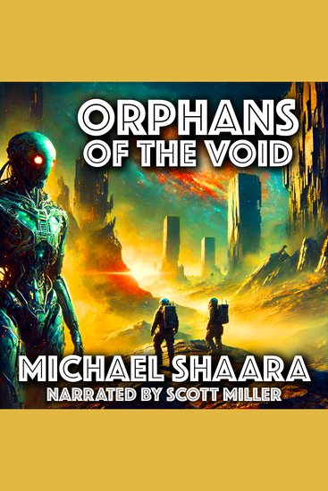 Orphans of the Void - When the Universe Forgets You What Remains? - cover