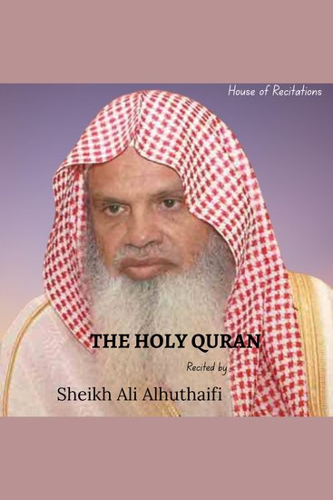 Holy Quran The - Sheikh Ali Alhuthaifi - cover